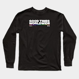 Good Times Worldwide Long Sleeve T-Shirt